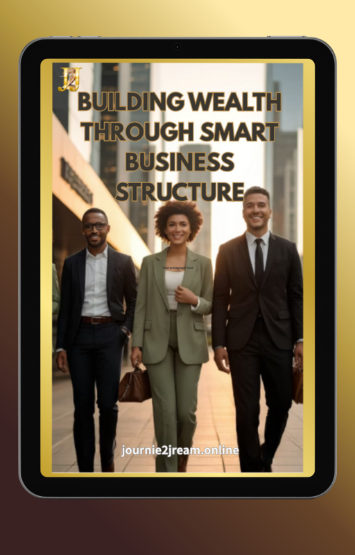 BUILDING WEALTH THROUGH SMART BUSINESS STRUCTURES
