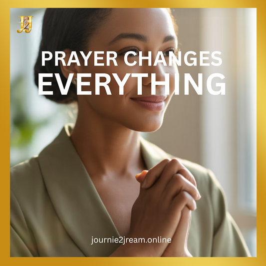 PRAYER CHANGES EVERYTHING