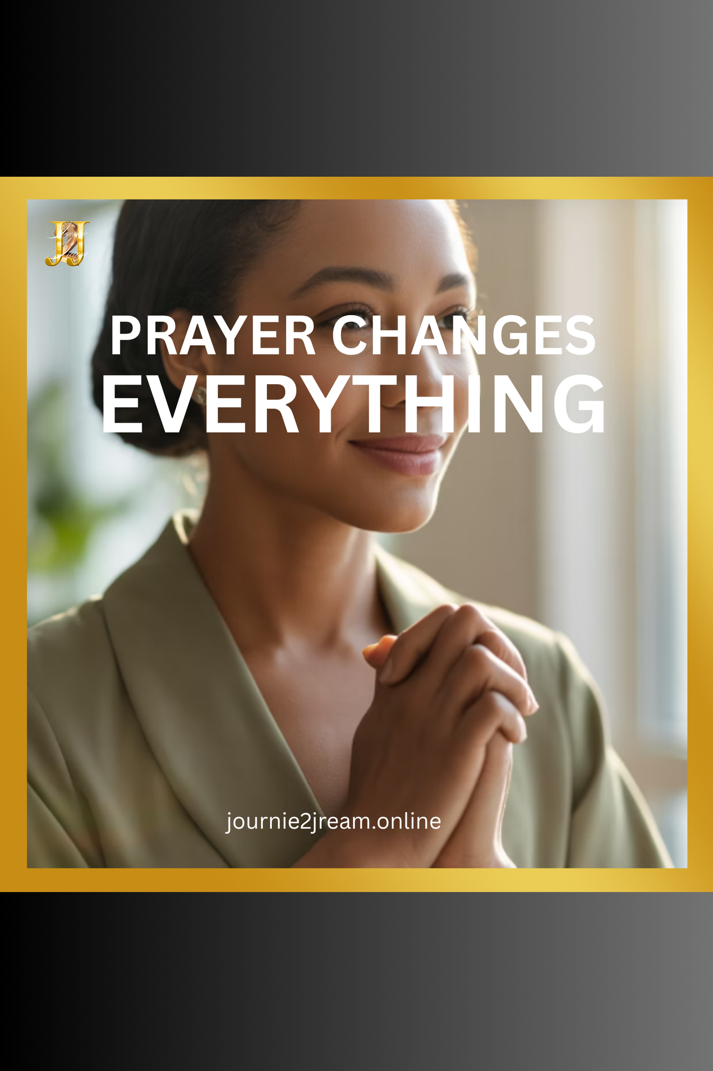 PRAYER CHANGES EVERYTHING