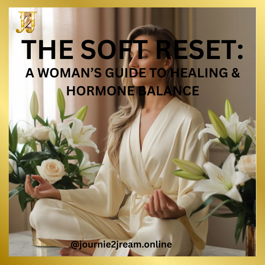THE SOFT RESET: A WOMAN'S GUIDE TO HEALING & HORMONE BALANCE