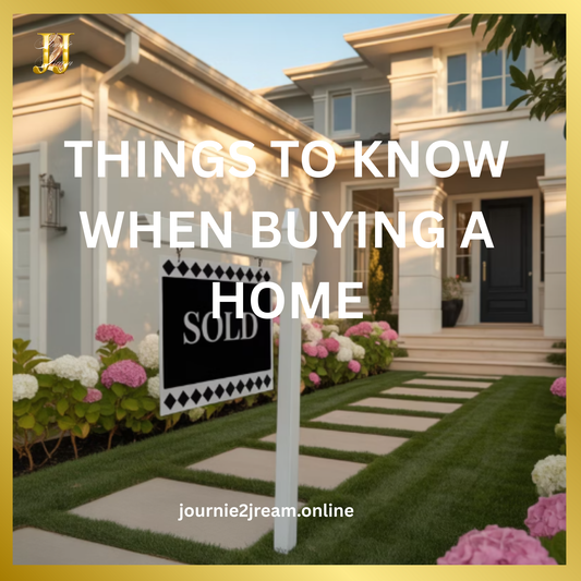 THINGS TO KNOW WHEN BUYING A HOME